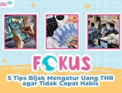 10 Tips Mengatur THR Agar Tidak Habis Sebelum Lebaran