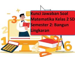 Bangun Lingkaran: 40 Soal & Jawaban Matematika Kelas 2 Terbaru
